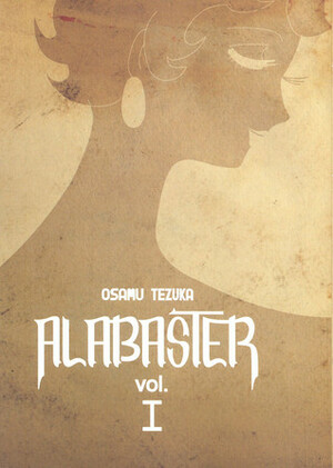 Alabaster, Vol. 1 by Osamu Tezuka, Steven LeCroy