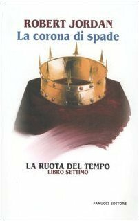 La corona di spade by Robert Jordan