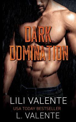 Dark Domination by Lili Valente