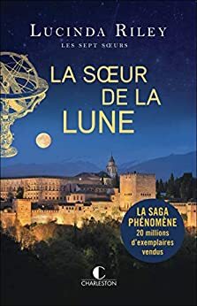 La Sœur de la Lune by Lucinda Riley