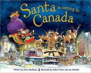 Santa Is Coming to Canada by Steve Smallman, Robert Dunn