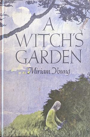 A Witch's Garden by Miriam Young, Charles Robinson