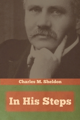 In His Steps by Charles M. Sheldon