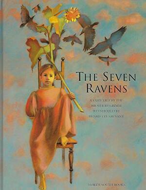 Seven Ravens by Henriette Sauvant, Jacob Grimm, Wilhelm Grimm