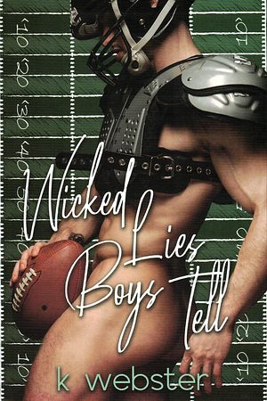 Wicked Lies Boys Tell by K Webster