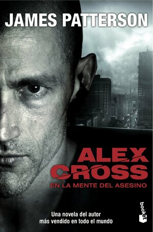 Alex Cross en la mente del asesino by James Patterson