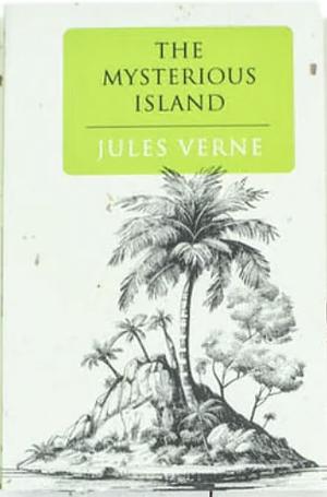 The Mysterious Island  by Jules Verne