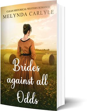 Mail Order Brides Against All Odds Collection by Melynda Carlyle, Melynda Carlyle