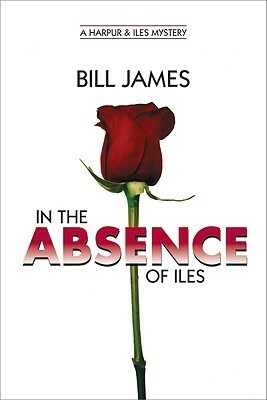 In the Absence of Iles by Bill James