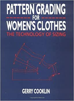 Pattern Grading for Women's Clothes by Gerry Cooklin