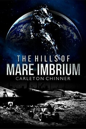The Hills of Mare Imbrium (Cities of the Moon Book 1) by Carleton Chinner