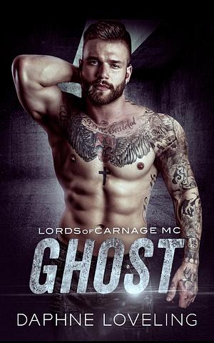 GHOST: Lords of Carnage MC, Book 1 by Loveling, Daphne