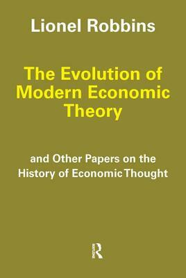 The Evolution of Modern Economic Theory: And Other Papers on the History of Economic Thought by Carl Cone, Lionel Robbins