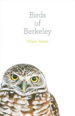 Birds of Berkeley by Oliver James