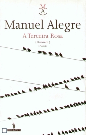A Terceira Rosa by Manuel Alegre