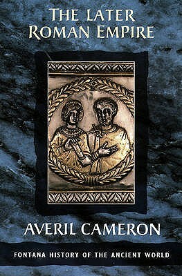 The Later Roman Empire by Averil Cameron
