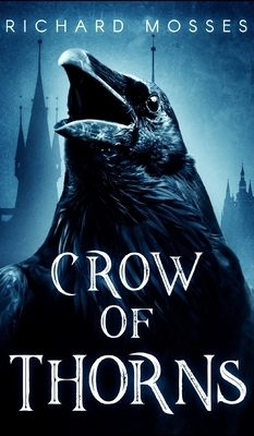 Crow Of Thorns by Richard Mosses