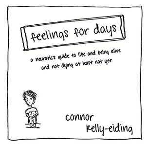 Feelings for Days by Connor Kelly-Eiding