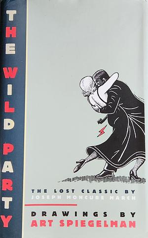 The Wild Party: The Lost Classic by Art Spiegelman