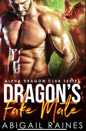 Dragon's Fake Mate by Abigail Raines