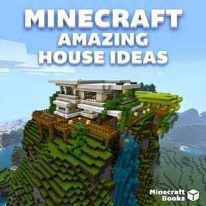 Minecraft: AWESOME Building Ideas for You! by Minecraft Books