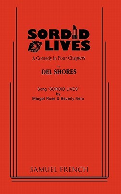 Sordid Lives by Del Shores