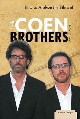 How to Analyze the Films of the Coen Brothers by Susan E. Hamen