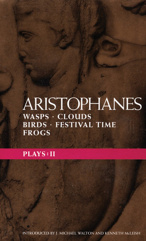 Wasps/Clouds/Birds/Festival Time/Frogs (Plays 2) by Kenneth McLeish, Aristophanes