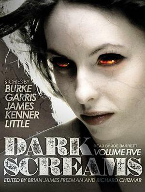 Dark Screams: Volume Five by Del James, Mick Garris, Kealan Patrick Burke