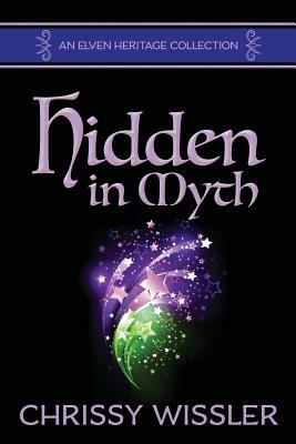 Hidden in Myth by Chrissy Wissler
