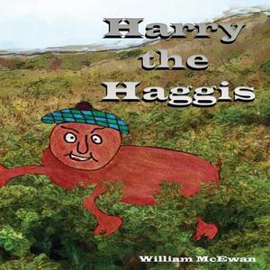 Harry the Haggis by William McEwan
