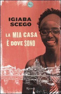 La mia casa è dove sono by Igiaba Scego