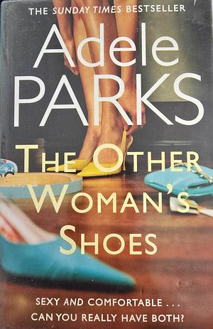 The Other Woman's Shoes by Adele Parks