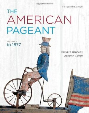 The American Pageant, Volume 1 by Lizabeth Cohen, David M. Kennedy