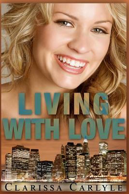 Living with Love by Clarissa Carlyle