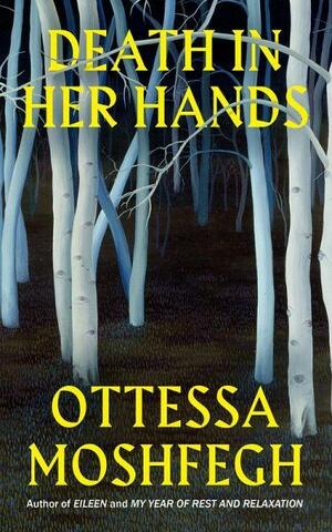 Death in Her Hands by Ottessa Moshfegh