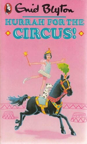 Hurrah for the Circus by Enid Blyton