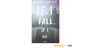 If I Fall, If I Die by Michael Christie