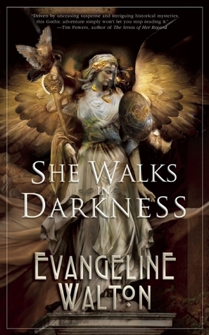 She Walks in Darkness by Evangeline Walton