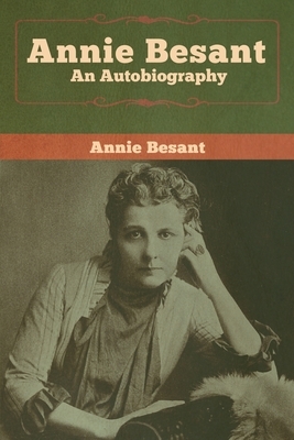 Annie Besant: An Autobiography by Annie Besant