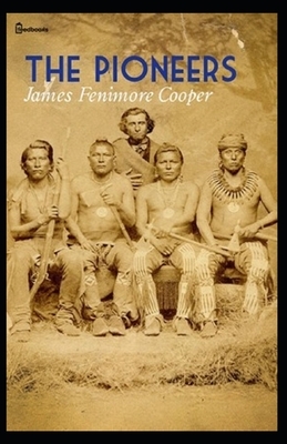 The Pioneers by James Fenimore Cooper