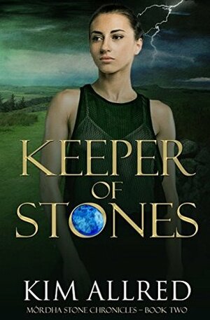 Keeper of Stones (Mórdha Stone Chronicles) by Kim Allred