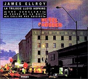 La Trilogie Lloyd Hopkins by James Ellroy