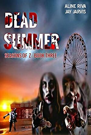 Dead Summer by Aline Riva, Jay Jarvis