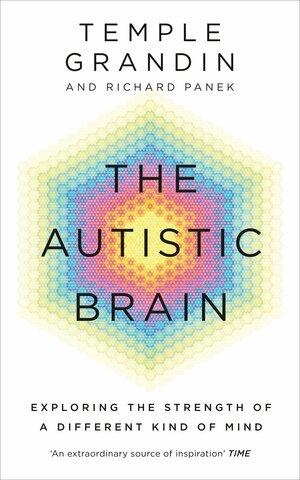 The Autistic Brain by Richard Panek, Temple Grandin