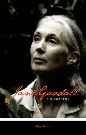 Jane Goodall: A Biography by Meg Greene