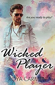 Wicked Player by Roya Carmen