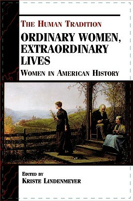 Ordinary Women, Extraordinary Lives: Women in American History by 