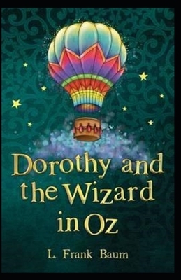 Dorothy and the Wizard in Oz Annotated illustrated by L. Frank Baum