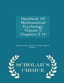 Handbook of Mathematical Psychology Volume II Chapters 9 14 - Scholar's Choice Edition by Robert R. Bush, Eugene Galanter, Rduncan Lace